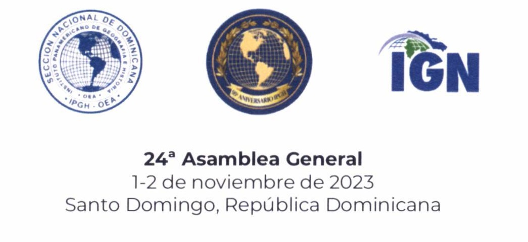 Informe Nacional y 24a Asamblea General del Instituto Panamericano de Historia y Geografía