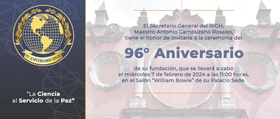 96º Aniversario de la creación del IPGH